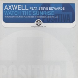 Axwell Feat. Steve Edwards ‎– Watch The Sunrise